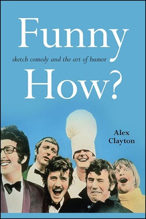 Funny How?: Sketch Comedy and the Art of Humor (Hardcover)