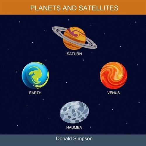 Planets And Satellites: Educational Book For Kids (Book For Kids 3-12 Years) (Paperback)