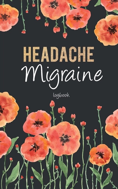 Migraine Headache logbook: Migraine Log Book Blue Headache Pain Daily Tracking Monitoring & Management For Chronic Head Symptoms Record Severity, (Paperback)