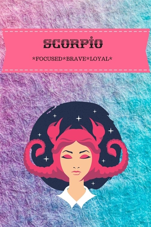 Scorpio: Focused*brave*loyal (Paperback)
