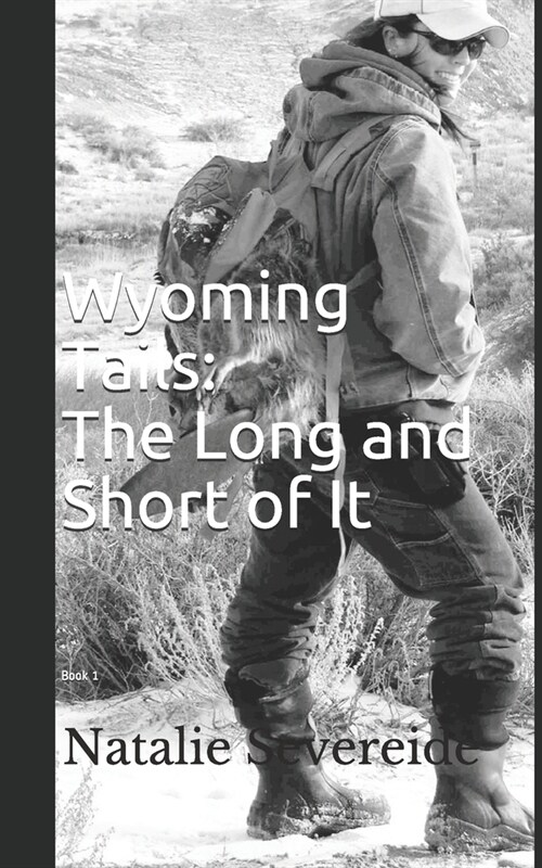 Wyoming Tails: The Long and Short of It: Book 1 (Paperback)