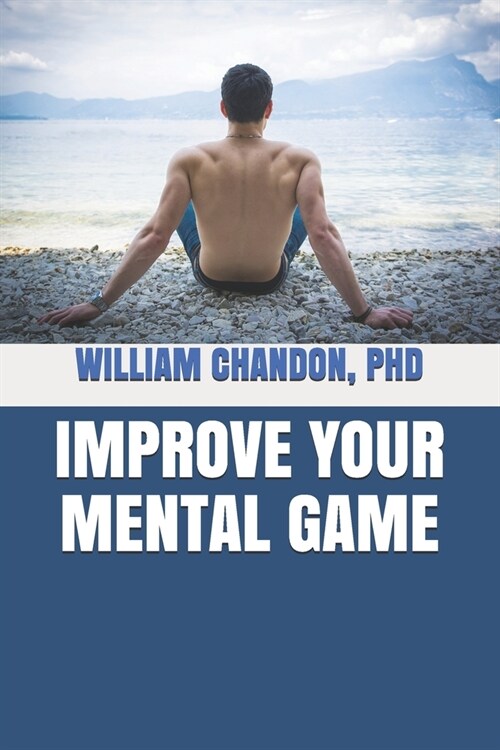 Improve Your Mental Game (Paperback)