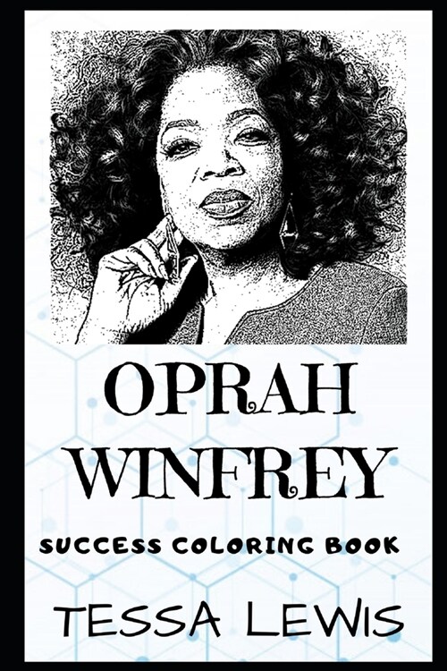 Oprah Winfrey Success Coloring Book: An American Media Executive, Actress and Talk Show Host. (Paperback)