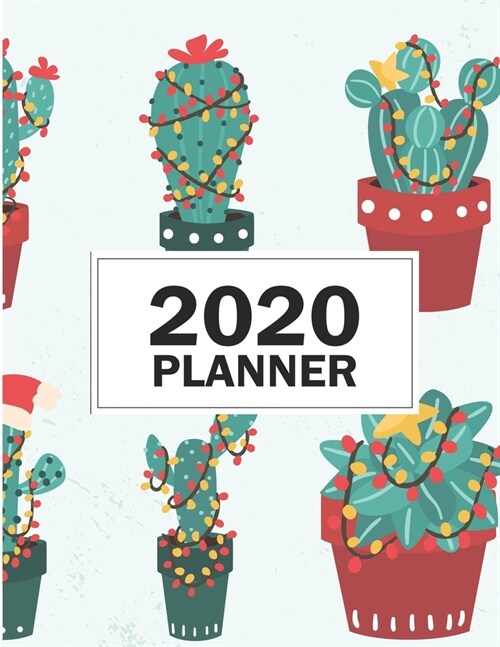 2020 Planner: 8.5x11Christmas Cactus Lights 2020 Planner Yearly Agenda (1 January - 31 December 2020 ) (Paperback)