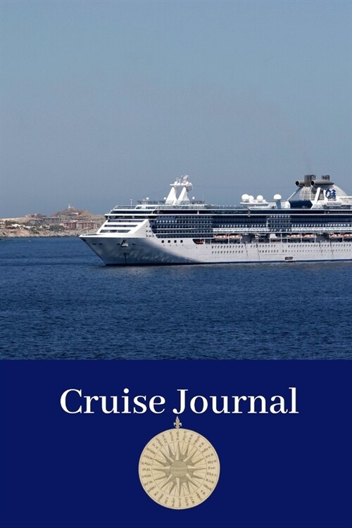 Cruise Journal: A Daily Journal to Plan and Record Your Cruise Experience (Paperback)