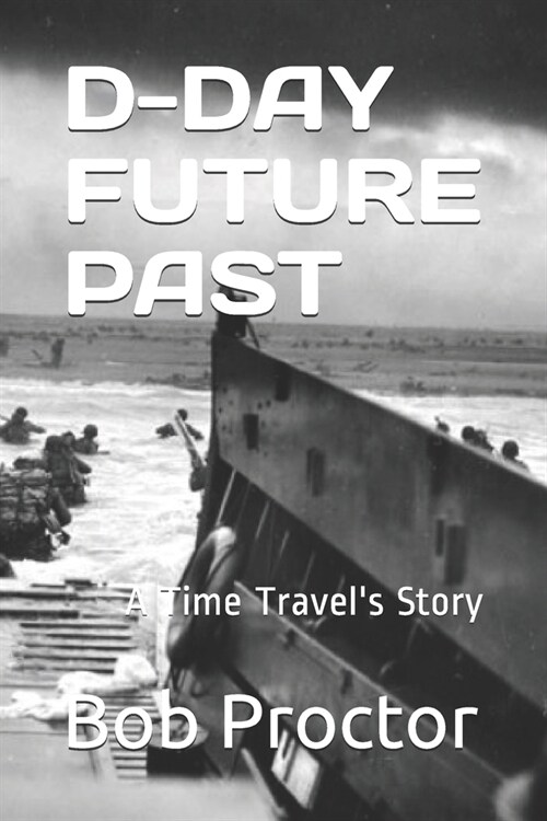 D-Day: A Time Travels Story (Paperback)