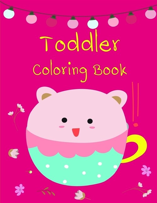 Toddler Coloring Book: An Adult Coloring Book with Loving Animals for Happy Kids (Paperback)