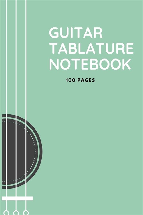 Guitar Tab Notebook: A blank musical notebook for composing your music for Guitar Players, Musicians, Teachers and Students. 100 pages and (Paperback)