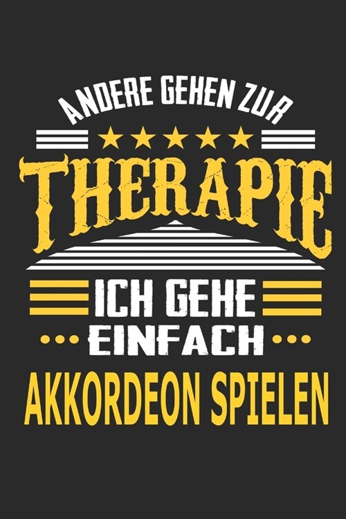 Andere gehen zur Therapie Ich gehe einfach Akkordeon spielen: Notizbuch mit 110 linierten Seiten, ideal als Geschenk, auch als Dekoration verwendbar (Paperback)