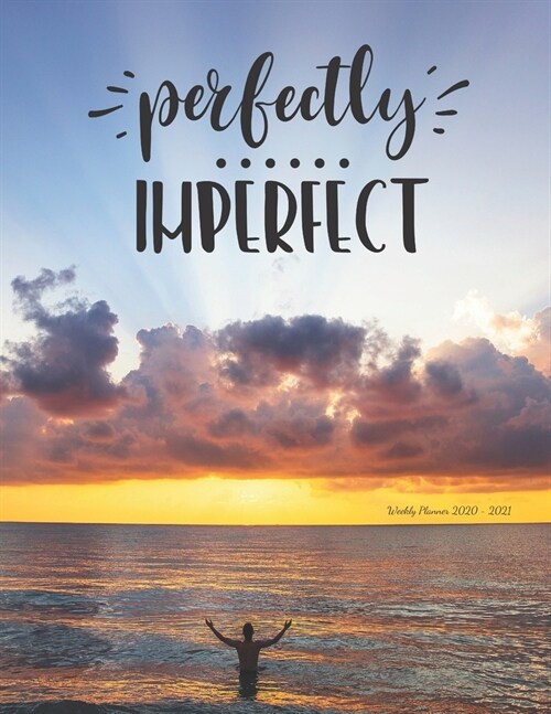 Perfectly Imperfect: Weekly Planner 2020 - 2021 - Bible Verses - January through December - Calendar Scheduler and Organizer - Agenda Sched (Paperback)