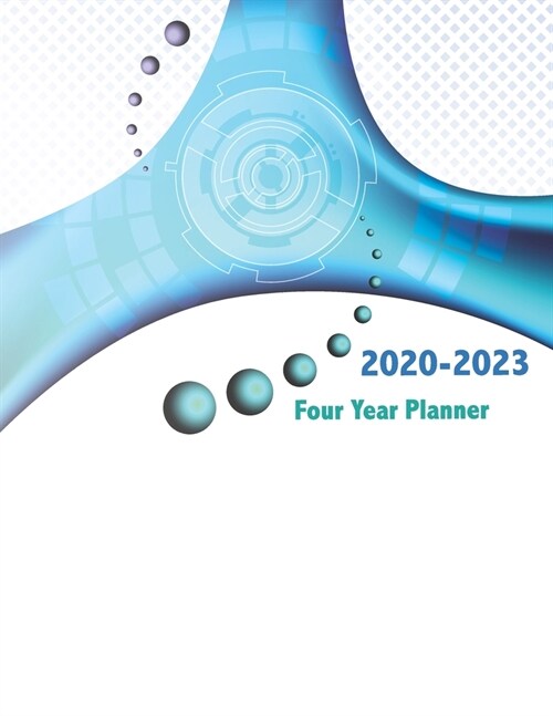 2020-2023 Four Year Planner: Daily Planner Four Year, Agenda Schedule Organizer Logbook and Journal Personal, 48 Months Calendar, 4 Year Appointmen (Paperback)