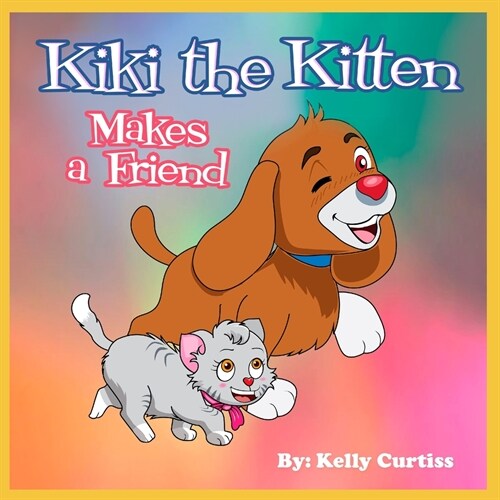 Kiki the Kitten Makes a Friend (Paperback)