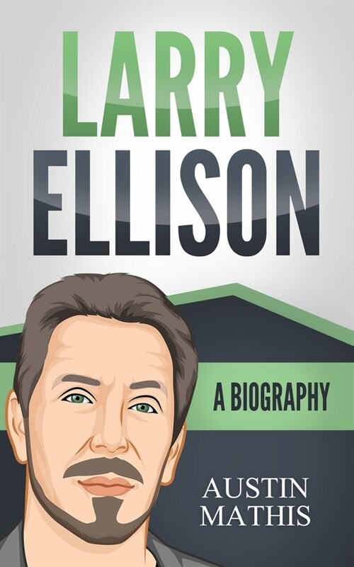 Larry Ellison: A Biography (Paperback)