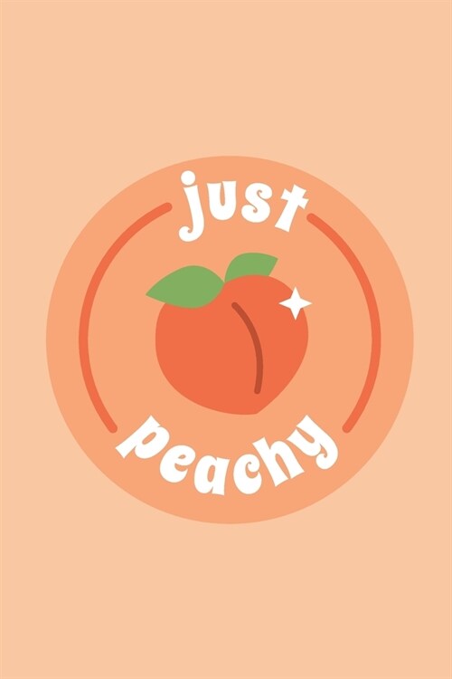 Just peachy - Notebook: Peach notebook, Peach gifts for men and women - Lined notebook/journal/logbook (Paperback)