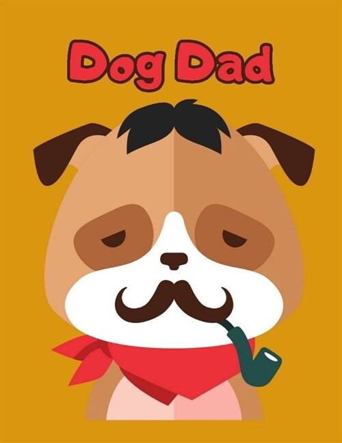 Dog Dad Sketchbook, design cover for dog lover - Large 8.5 x 11 inches 110 Pages: Unruled / Plain Journal, Sketching Drawing & Creative Doodling Noteb (Paperback)