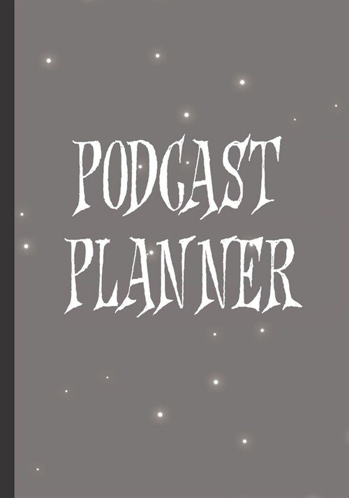 Podcast Planner: Notebook / Journal For Podcasting To Plan Your Show (Paperback)