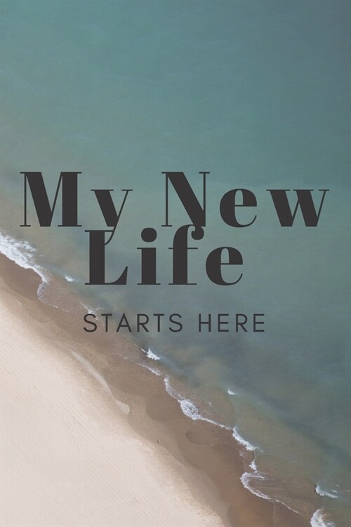 My New Life Starts Here: (Journal/ Diary) (Paperback)