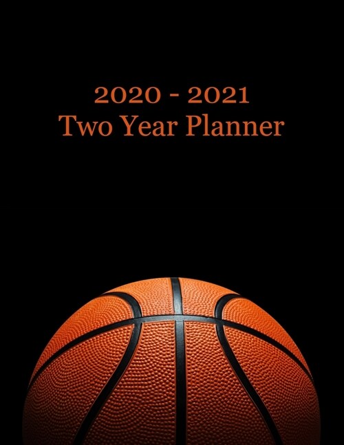 2020 - 2021 Two Year Planner: Basketball Cover - Includes Major U.S. Holidays and Sporting Events (Paperback)