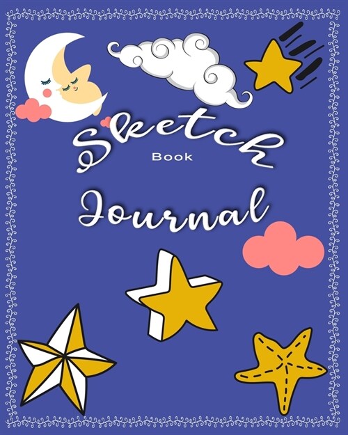 Journal Sketchbook: Large Notebook for Drawing Doodling or Sketching Blank Paper Drawing and Write Journal Covver Design Theme Sky Star Bl (Paperback)