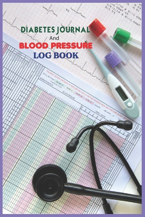 Diabetes Journal And Blood Pressure Log Book.: Weekly Blood Pressure Log Book. Blood Pressure Tracker With Numbers Of Blood Pressure And Heart Rate No (Paperback)