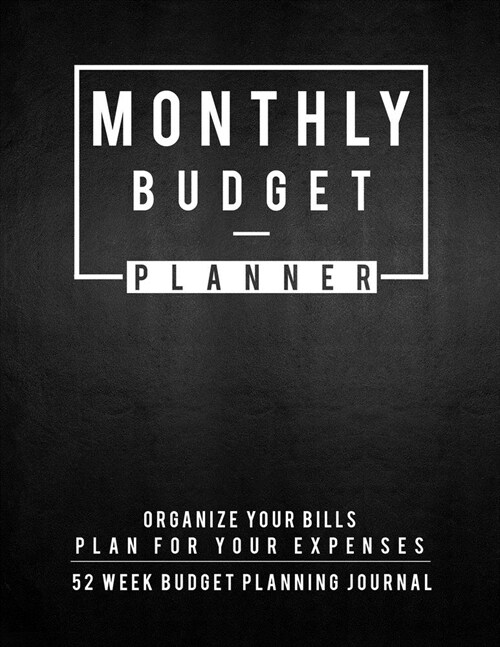 Monthly Budget Planner: Finance Monthly & Weekly Budget Planner Undated Workbook Expense Tracker Bill Organizer Journal Notebook (Paperback)