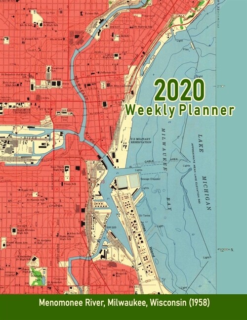 2020 Weekly Planner: Menomonee River, Milwaukee, Wisconsin (1958): Vintage Topo Map Cover (Paperback)