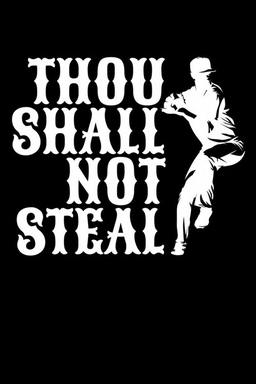 Thou Shalt Not Steal: Journal / Notebook / Diary Gift - 6x9 - 120 pages - White Lined Paper - Matte Cover (Paperback)