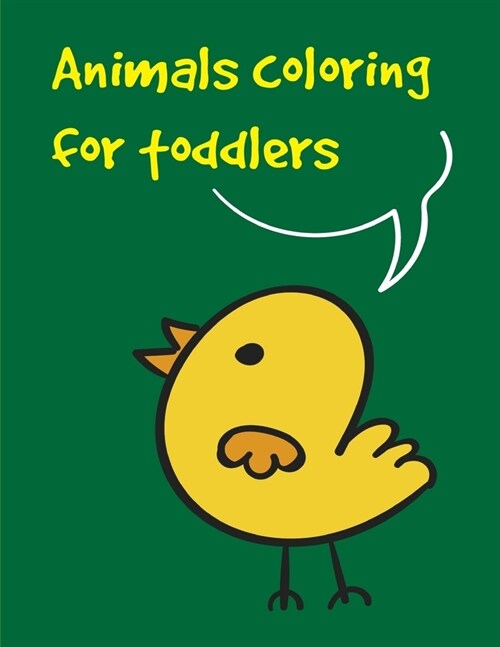 Animals coloring for toddlers: Baby Funny Animals and Pets Coloring Pages for boys, girls, Children (Paperback)