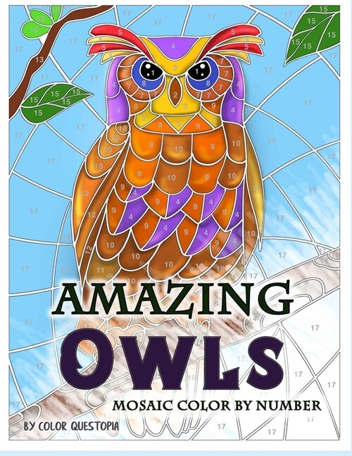 Amazing Owls Mosaic Color by Number: Adult Coloring Book For Stress Relief and Relaxation (Paperback)