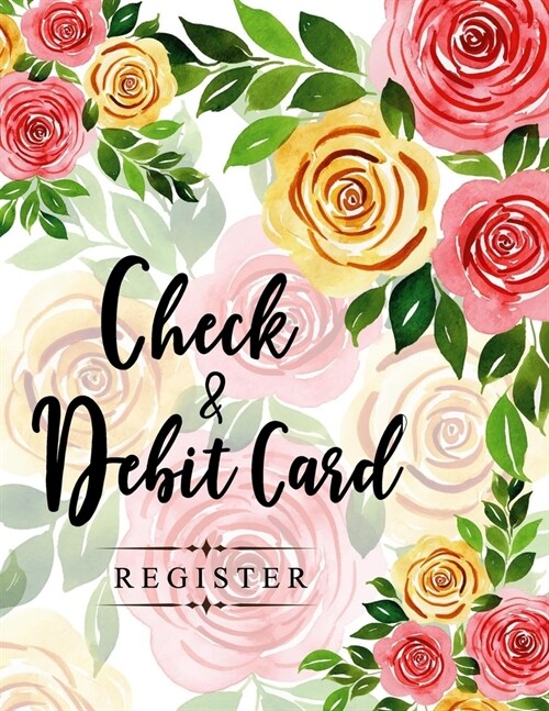 Check and Debit Card Register: 100 pages 2,400 entry lines total: Size = 8.5 x 11 inches (double-sided), perfect binding, non-perforated (Paperback)