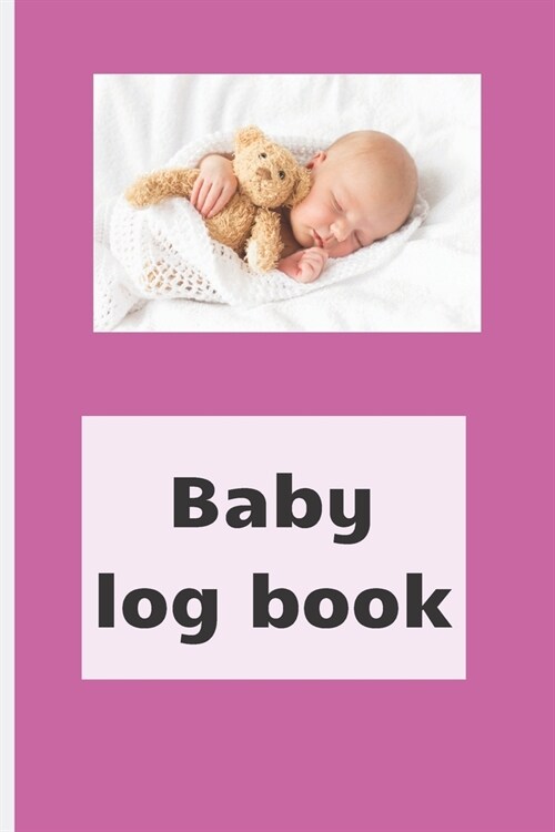 Baby Log Book: Track newborn baby healthcare: slepping, breastfeeding and other activities, children health notebook (Paperback)