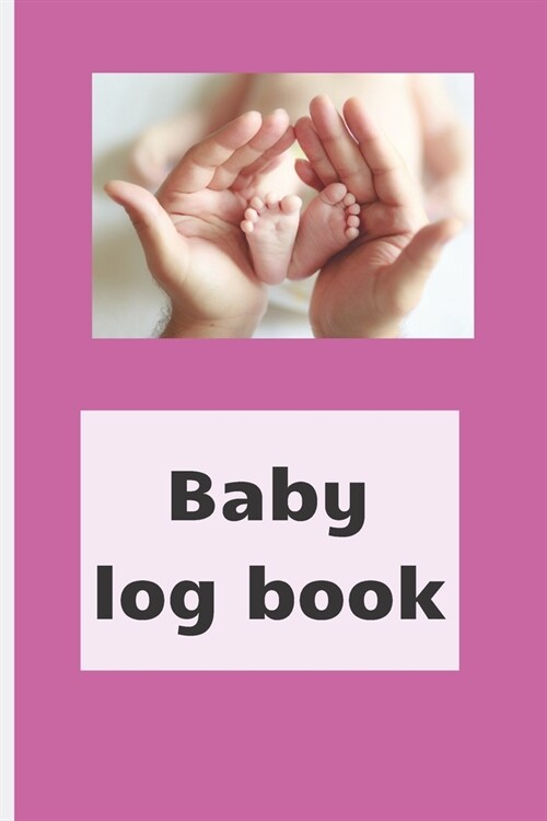 Baby Log Book: Track newborn baby healthcare: slepping, breastfeeding and other activities, children health notebook (Paperback)