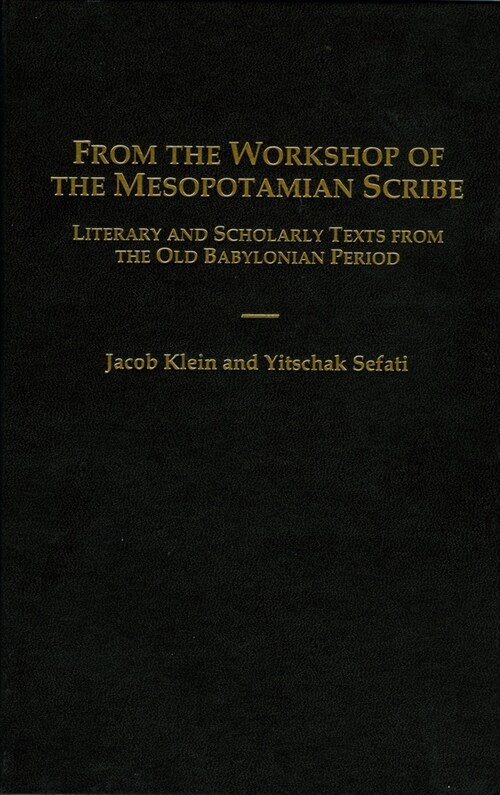 From the Workshop of the Mesopotamian Scribe: Literary and Scholarly Texts from the Old Babylonian Period (Hardcover)