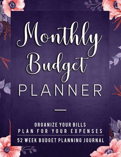 Monthly Budget Planner: Finance Monthly & Weekly Budget Planner Undated Workbook Expense Tracker Bill Organizer Journal Notebook (Paperback)