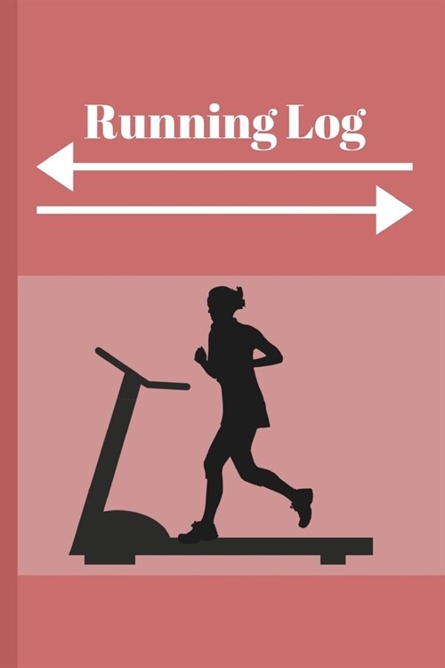 Running Log: Record Keeping Joggers Journal / Notebook for Men, Women 120 Pages 6 x 9 (Paperback)