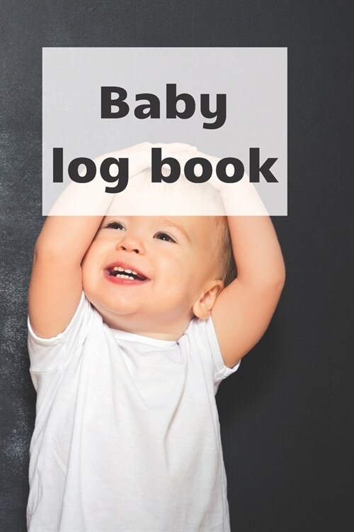 Baby Log Book: Track newborn baby healthcare: slepping, breastfeeding and other activities, children health notebook (Paperback)