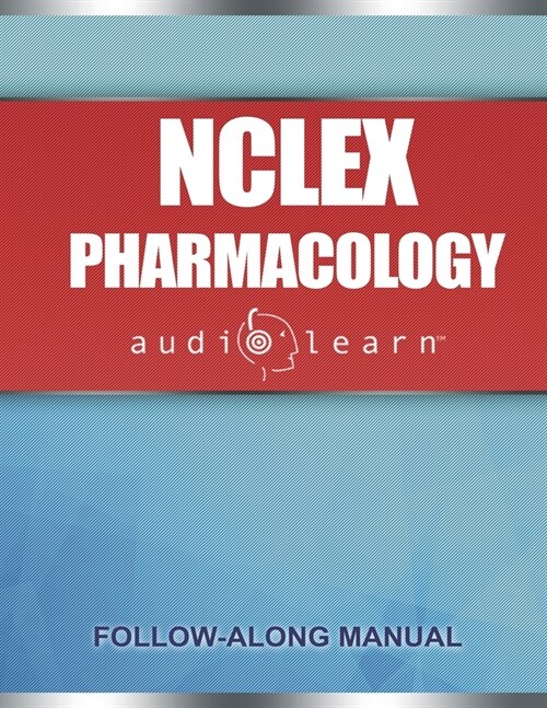 NCLEX Pharmacology AudioLearn: Complete review for the pharmacology portion of the National Council Licensure Examination (NCLEX) (Paperback)