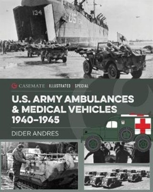 U.S. Army Ambulances and Medical Vehicles in World War II (Hardcover)