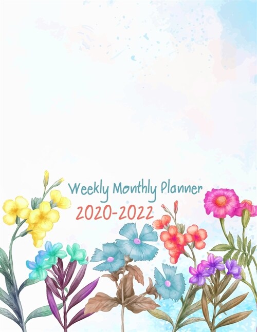 2020-2022 Weekly Monthly Planner: Daily Planner Three Year, Agenda Schedule Organizer Logbook and Journal Personal, 36 Months Calendar, 3 Year Appoint (Paperback)