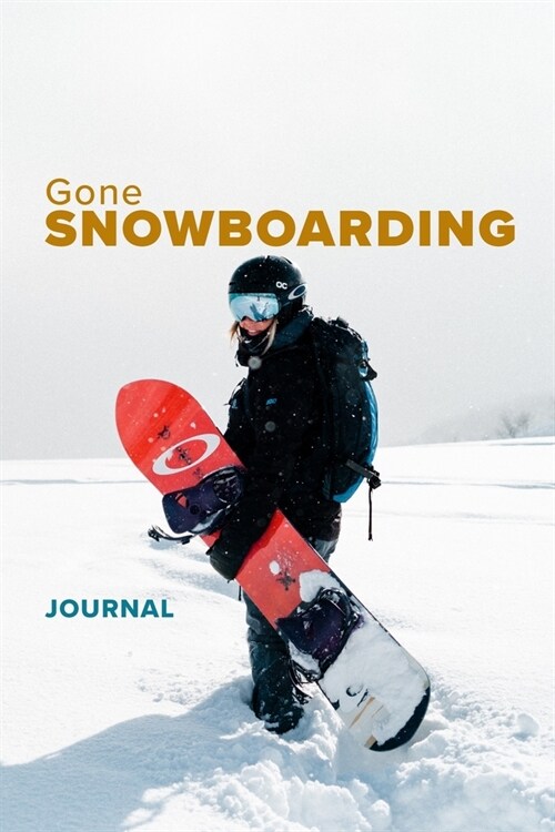 Gone Snowboarding Journal: Blank Lined Gift Notebook For Snowboarders (Paperback)