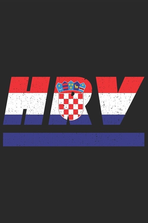 Hrv: Croatia notebook with lined 120 pages in white. College ruled memo book with the croatian flag (Paperback)