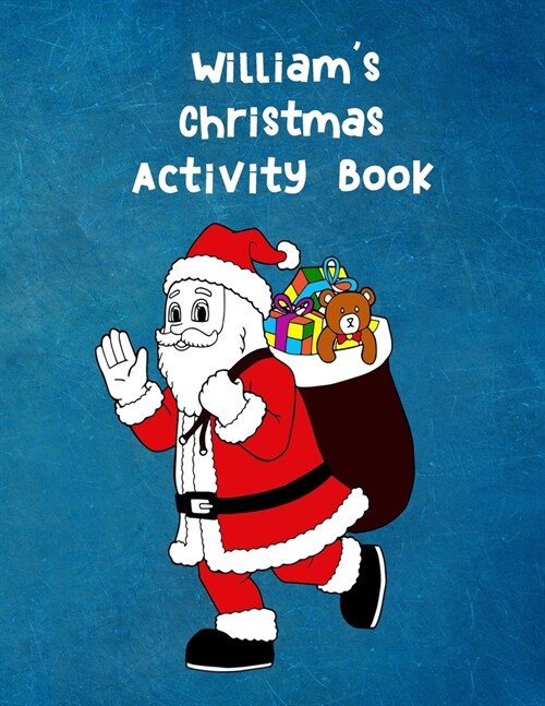 Williams Christmas Activity Book: For Ages 4 - 8 Personalised Seasonal Colouring Pages, Mazes, Word Star and Sudoku Puzzles for Younger Kids (Paperback)