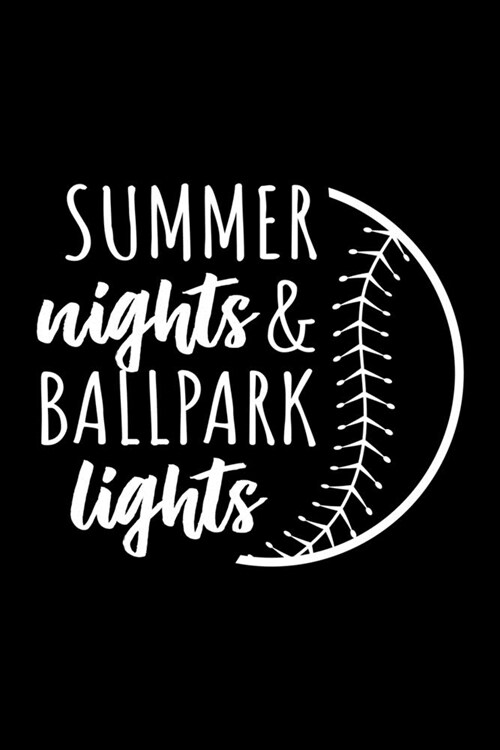 Summer Nights & Ballpark Lights: Journal / Notebook / Diary Gift - 6x9 - 120 pages - White Lined Paper - Matte Cover (Paperback)