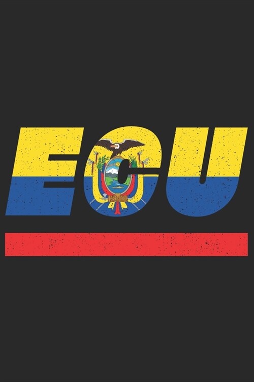 ECU: Ecuador notebook with lined 120 pages in white. College ruled memo book with the ecuadorian flag (Paperback)