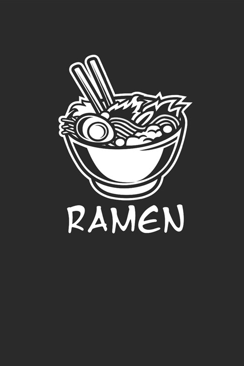 Ramen: Blank Lined Notebook (6 x 9 - 120 pages) Ramen Noodles Themed Notebook for Daily Journal, Diary, and Gift (Paperback)
