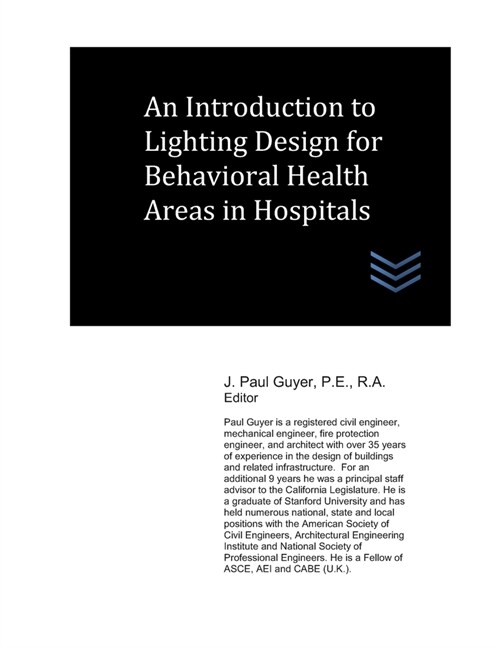 An Introduction to Lighting Design for Behavioral Health Areas in Hospitals (Paperback)