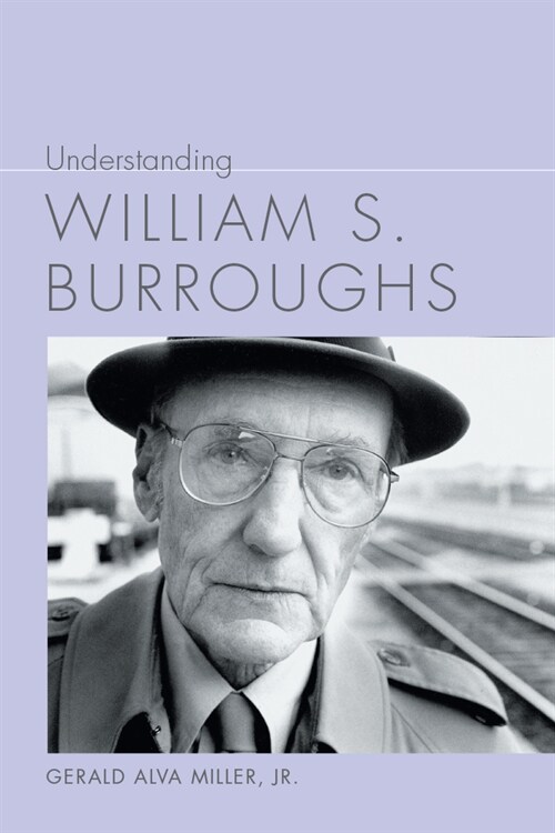 Understanding William S. Burroughs (Hardcover)