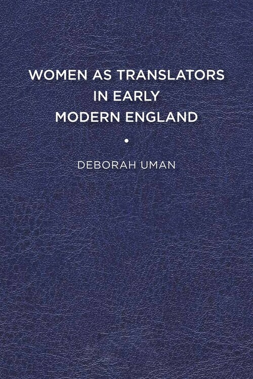 Women as Translators in Early Modern England (Paperback)