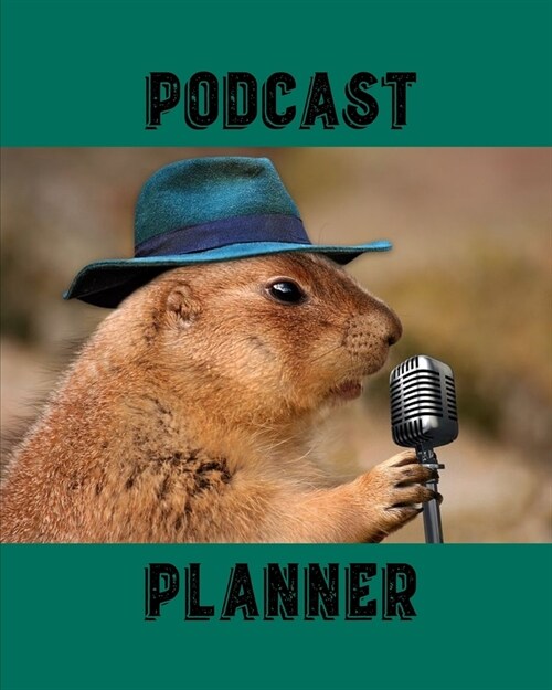 Podcast Planner: Daily Plan Your Podcasts Episodes Journal Notebook (Paperback)