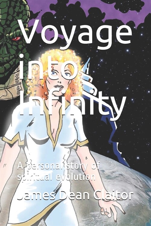 Voyage into Infinity: A personal story of spiritual evolution (Paperback)
